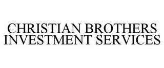 CHRISTIAN BROTHERS INVESTMENT SERVICES