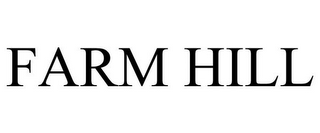 FARM HILL