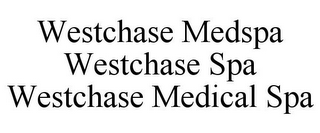 WESTCHASE MEDSPA WESTCHASE SPA WESTCHASE MEDICAL SPA