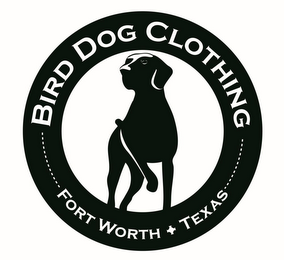 BIRD DOG CLOTHING FORT WORTH - TEXAS
