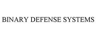 BINARY DEFENSE SYSTEMS