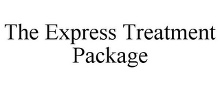 THE EXPRESS TREATMENT PACKAGE