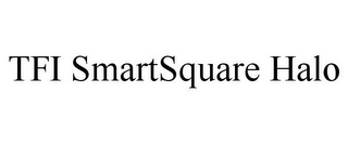 TFI SMARTSQUARE HALO