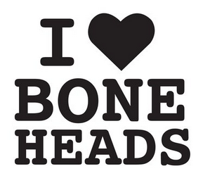 I BONE HEADS