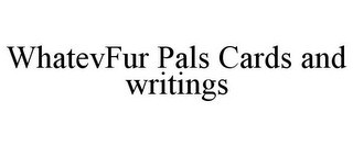 WHATEVFUR PALS CARDS AND WRITINGS