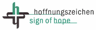 HHHH HOFFNUNGSZEICHEN SIGN OF HOPE