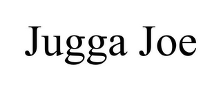 JUGGA JOE