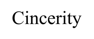 CINCERITY