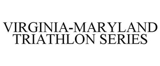 VIRGINIA-MARYLAND TRIATHLON SERIES