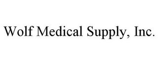 WOLF MEDICAL SUPPLY, INC.