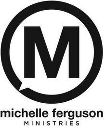 M MICHELLE FERGUSON MINISTRIES