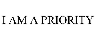 I AM A PRIORITY