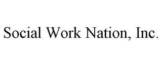SOCIAL WORK NATION, INC.
