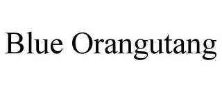 BLUE ORANGUTANG