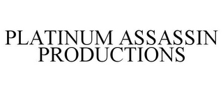 PLATINUM ASSASSIN PRODUCTIONS