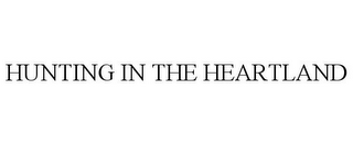 HUNTING IN THE HEARTLAND