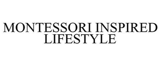 MONTESSORI INSPIRED LIFESTYLE