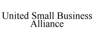 UNITED SMALL BUSINESS ALLIANCE