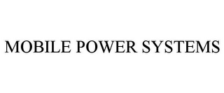 MOBILE POWER SYSTEMS