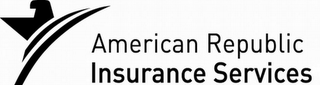 AMERICAN REPUBLIC INSURANCE SERVICES