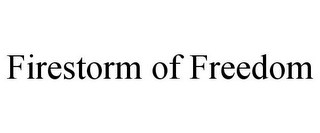 FIRESTORM OF FREEDOM