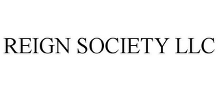 REIGN SOCIETY LLC