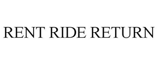 RENT RIDE RETURN