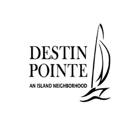 DESTIN POINTE AN ISLAND NEIGHBORHOOD