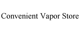 CONVENIENT VAPOR STORE