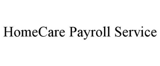 HOMECARE PAYROLL SERVICE