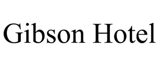 GIBSON HOTEL