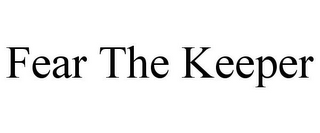 FEAR THE KEEPER