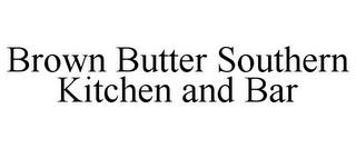 BROWN BUTTER SOUTHERN KITCHEN AND BAR