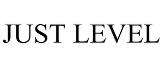 JUST LEVEL