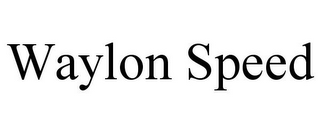 WAYLON SPEED