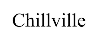 CHILLVILLE