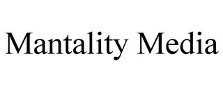 MANTALITY MEDIA