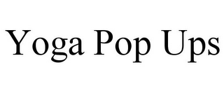 YOGA POP UPS