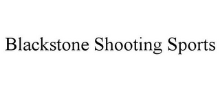 BLACKSTONE SHOOTING SPORTS