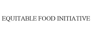 EQUITABLE FOOD INITIATIVE