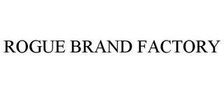 ROGUE BRAND FACTORY