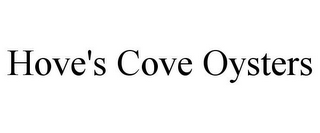 HOVE'S COVE OYSTERS