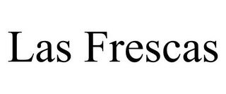LAS FRESCAS