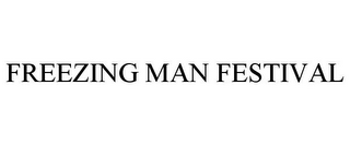 FREEZING MAN FESTIVAL