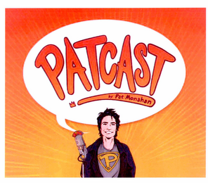 PATCAST BY PAT MONAHAN