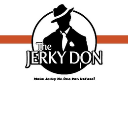 THE JERKY DON MAKE JERKY NO ONE CAN REFUSE!