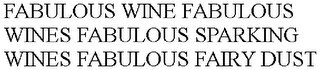FABULOUS WINE FABULOUS WINES FABULOUS SPARKING WINES FABULOUS FAIRY DUST