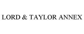 LORD & TAYLOR ANNEX