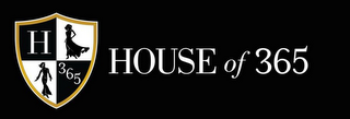 H 365 HOUSE OF 365