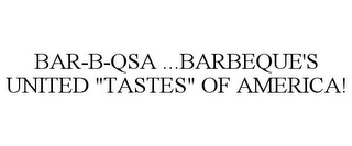 BAR-B-QSA ...BARBEQUE'S UNITED "TASTES" OF AMERICA!